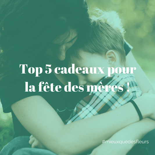 Top 5 cadeaux pour la fête des mères !