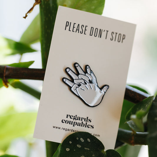 Pin's please don't stop - Mieux que des fleurs